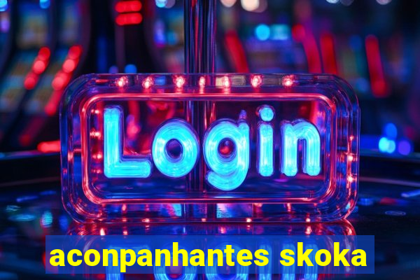 aconpanhantes skoka